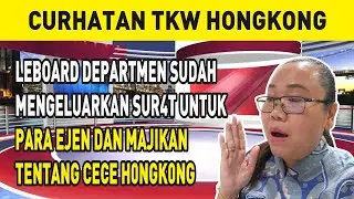 LEBOARD DEPARTMEN SUDAH MENGELUARKAN SUR4T UNTUK PARA EJEN DAN MAJIKAN TENTANG CECE H0NGK0NG