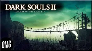 [OMG] Dark Souls 2 #31 // ОПАСНЫЙ МОСТ // Прохождение на русском