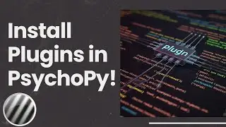 Installing Plugins in PsychoPy
