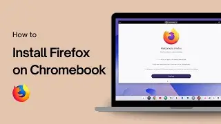 How to Install Firefox Browser on Chromebook