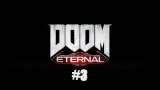Doom Eternal #3 Полный Порваторий!