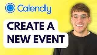 How to Create a New Event in Calendly [2025 Guide]
