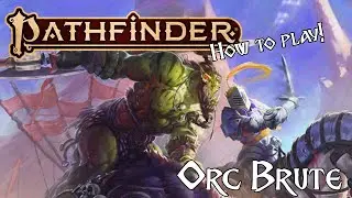 Pathfinder, How to play- Orc Brutes