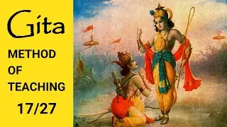 Bhagavad Gita (English) - INTRODUCTION - Method Of Teaching (17/27)