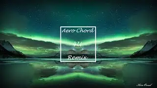 Aero Chord - 4U ( Remix )