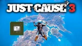 Just Cause 3 / Джаст Каус 3 на слабом ноутбуке