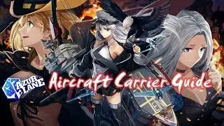 Azur Lane Aircraft Carrier Guide
