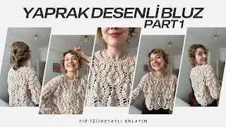 Leaf Pattern Blouse Making PART 1 🌿🤍 | Crochet Leaf Boho Top