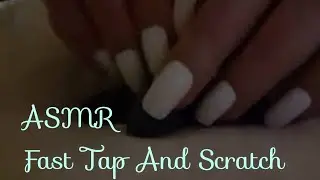 ASMR Fast Tap And Scratch (Lo-fi)