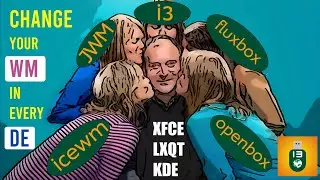 LXQT and XFCE affair with multiple WM |  Replacing xfwm4 with icewm and others
