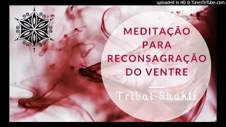 Meditação de Re-Consagração do Ventre