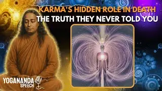 THE SECRET KARMA NEVER TOLD YOU ABOUT EARLY DEATH | Paramahansa Yogananda