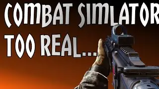 Real Life Combat Simulator!