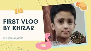 first vlog by khizar bhai #vlog #vlogs #vlogger