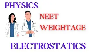 NEET WEIGHTAGE IN ELECTROSTATICS
