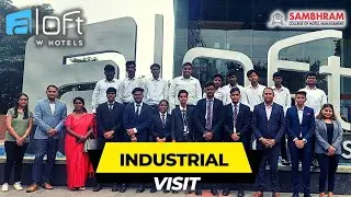 Industrial Visit @ ALOFT W HOTELS, Whitefield for BHM students from Sambhram College, KGF