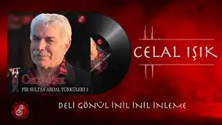 Celal Işık-Deli Gönül İnil İnil İnleme