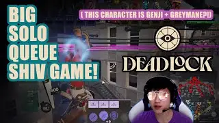 Deadlock - BIG SOLO QUEUE SHIV GAME! ( THIS CHARACTER IS GENJI + GREYMANE?!)