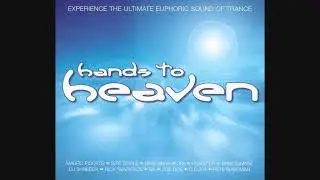 Hands To Heaven: Experience The Ultimate Euphoric Sound Of Trance - CD1