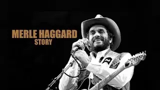 Merle Haggard Story