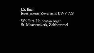 J.S. Bach - Jesus, meine Zuversicht BWV728 Wolffert-Heineman organ Zaltbommel