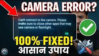 How to Fix Can't Connect to the Camera Error in Android | Camera Failed Problem Solved