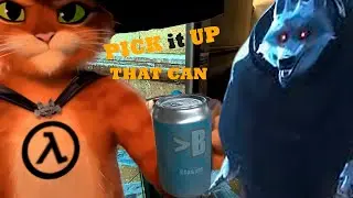 Pick it up that can | Pick up that can X Pick it up | Puss in boots X Half Life 2