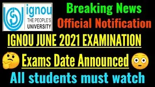 IGNOU JUNE 2021 EXAM DATE ANNOUNCED 😳 : All IGNOU Students Must Watch