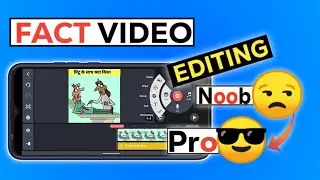 How To Edit Facts Video In Kinemaster - {Noob 😔 To Pro 😎 Level