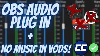 How to Separate Audio Sources in OBS + Make Music NOT Carry Over Twitch VODS!