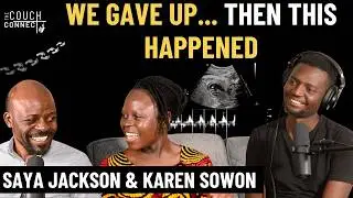 110: Here's What 12 Years of Waiting for A Child Cost Us - Karen Sowon & Jackson Saya