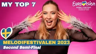 Melodifestivalen 2023 (Second Semi-Final) 🇸🇪 My Top 7 | Sweden - Eurovision 2023