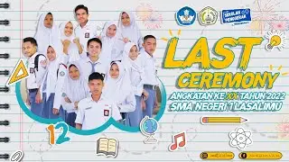 jejak | LAST CEREMONY | Angakatan Ke XX tahun 2022 | SMA NEGERI 1 LASALIMU