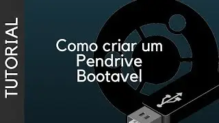 Como criar um Pendrive Bootavel