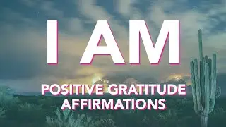 I Am Positive Gratitude Affirmations