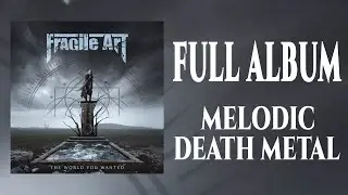 FRAGILE ART - The World You Wanted [Full Album 2020 | Melodic Death Metal]