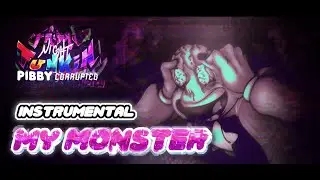 My Monster (Instrumental) - FNF: Pibby Corrupted OST