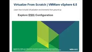 Virtualize From Scratch: vSphere 6.5 - Explore ESXi Configuration - 04