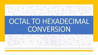 OCTAL TO HEXADECIMAL CONVERSION || DIGITAL LOGIC DESIGN || DIGITAL ELECTRONIC || NUMBER SYSTEM