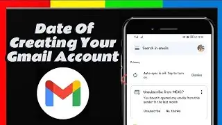 How To Find Out The Date Of Creating Your Gmail Account