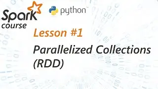 Spark with Python Course. Lesson 1. Create Parallelized Collection RDD