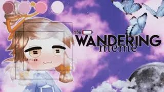 [😈]WANDERING/Wander the for me||meme||Gacha club||Ч.О.[😈]