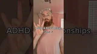 ADHD & relationships Part 7 #adhd #adhdrelationships #impulsive #adhdawareness