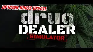 Drug Dealer Simulator Uptown Kings - Tips and Tricks