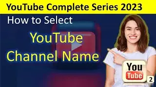How to select a YouTube channel name | which YT channel name ranked better | YT series 2023