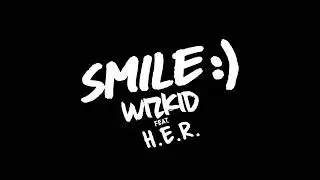 WizKid - Smile (Audio) ft. H.E.R.