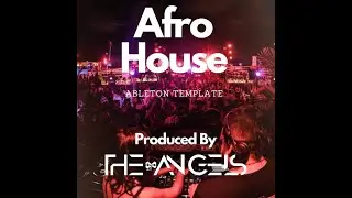 THE ANGELS - MASTERCLASS - AFRO HOUSE TEMPLATE