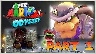 Super Mario Odyssey ~ Part 1!!