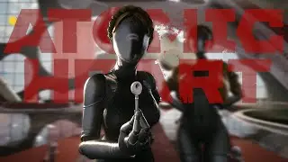 ATOMIC HEART ☭ №3 ☭ НАЗАД В БУДУЩЕЕ СССР