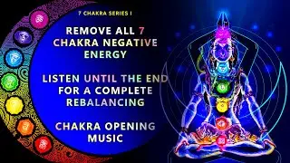 {TRY LISTENING FOR 1 HOUR} REMOVE NEGATIVE ENERGY FROM ALL THE 7 CHAKRAS | Complete Chakra Cleansing